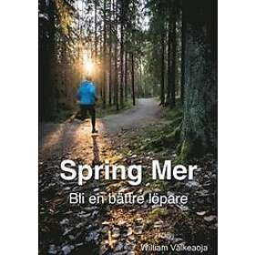 William Valkeaoja: Spring mer Bli en bättre löpare