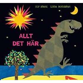 Ulf Stark: Allt det här