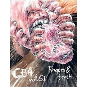 Jean-Jaques Tachdjian, Patrick McEvoy, Andrea Montano, Aiden Kvarström, Tom Mortimer: CBA vol 61: Fingers & Teeth