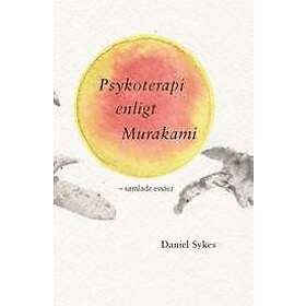 Daniel Sykes: Psykoterapi enligt Murakami samlade essäer