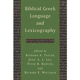 Bernard A Taylor, John A L Lee, Peter R Burton: Biblical Greek Language and Lexicography