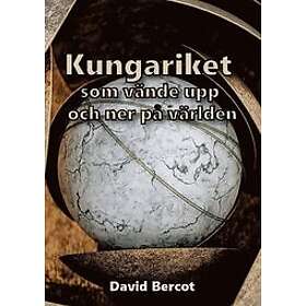 David Bercot: Kungariket som vände upp-och-ned på världen