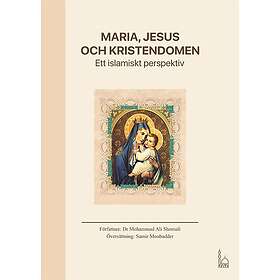 Mohammad Ali Shomali: Maria, Jesus och kristendomen: Ett islamiskt perspektiv