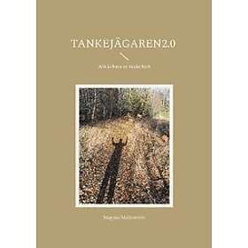 Magnus Malmström: Tankejägaren 2,0