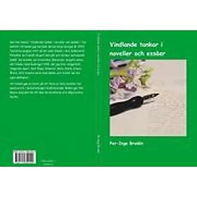 Per-Inge Brodén: Vindlande tankar i noveller och essäer.