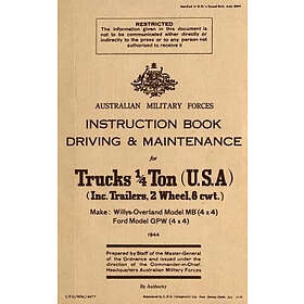 Instruction Book Driving & Maintenance for Trucks 1/4 Ton (USA): Make: Willys Overland Model MB (4x4), Ford Model Gpw (4x4)