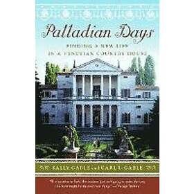 Sally Gable, Carl I Gable: Palladian Days: Finding a New Life in Venetian Countr