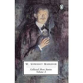 W Somerset Maugham: Collected Short Stories: Volume 3