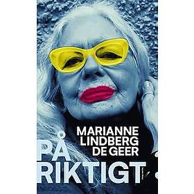 Marianne Lindberg De Geer: På riktigt