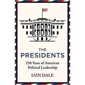 Iain Dale: The Presidents