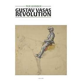 Per Leander: Gustav Vasas revolution
