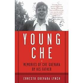 Ernesto Guevara Lynch: Young Che: Memories of Che Guevara by His Father