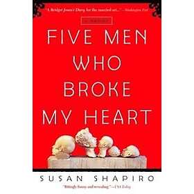 Susan Shapiro: Five Men Who Broke My Heart: A Memoir