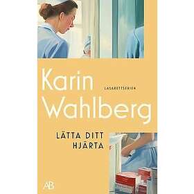 Karin Wahlberg: Lätta ditt hjärta
