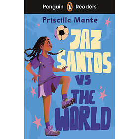 Priscilla Mante: Penguin Readers Level 3: Jaz Santos vs. The World (ELT Graded Reader)