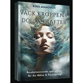 Väck Kroppens Dolda Krafter