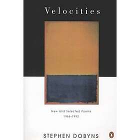 Stephen Dobyns: Velocities: New and Selected Poems 1966-1992