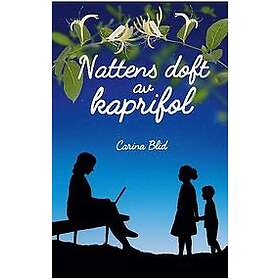Carina Blid: Nattens doft av kaprifol
