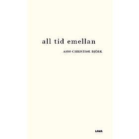 Ann-Christine Björk: All tid emellan