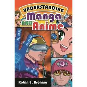 Robin E Brenner: Understanding Manga and Anime