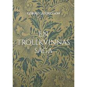 Göran Gustavsson: En trollkvinnas saga Trollkvinnan Hjördis