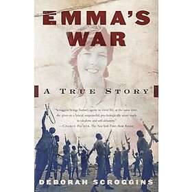 Deborah Scroggins: Emma's War: A True Story