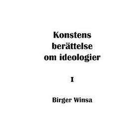 Birger Winsa: Konstens berättelse om ideologier