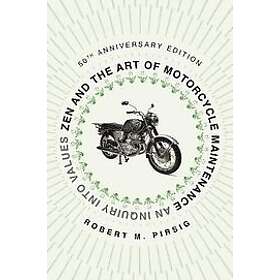 Robert M Pirsig: Zen And The Art Of Motorcycle Maintenance [50Th Anniversary Edition]