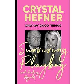 Crystal Hefner: Only Say Good Things