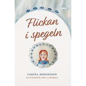 Carina Johansson: Flickan i spegeln