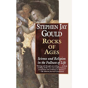 Stephen Jay Gould: Rocks of Ages: Science and Religion in the Fullness Life