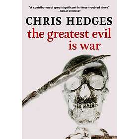 Chris Hedges: The Greatest Evil Is War