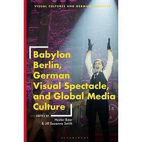 Babylon Berlin, German Visual Spectacle, and Global Media Culture