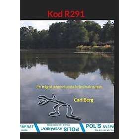 Carl Berg: Kod R291 En något annorlunda kriminalroman