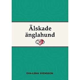 Eva-Lena Svensson: Älskade änglahund