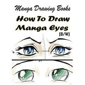 Gala Publication: Manga Drawing Books How to Draw Eyes: Learn Japanese Eyes And Pretty Face