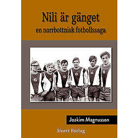 Joakim Magnusson: Nili är gänget en norrbottnisk fotbollssaga
