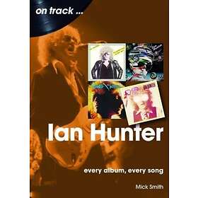 Mick Smith: Ian Hunter On Track
