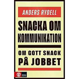 Snacka om kommunikation : Om gott snack på jobbet