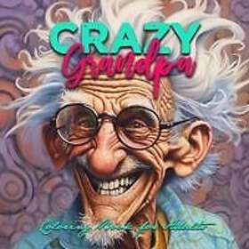 Crazy Grandpa Coloring Book for Adults