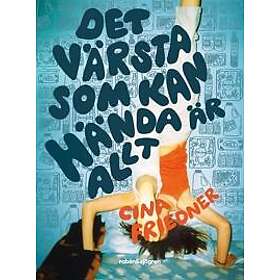 Det värsta som kan hända är allt