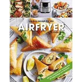 Airfryer : Läckra recept för din airfryer