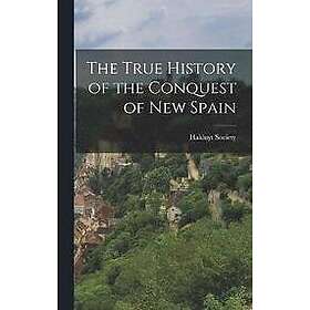 Hakluyt Society: The True History of the Conquest New Spain