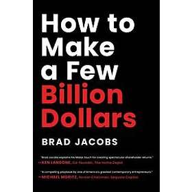 Brad Jacobs: How to Make a Few Billion Dollars