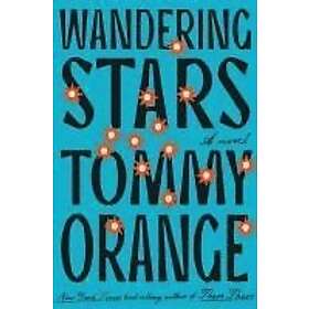 Tommy Orange: Wandering Stars