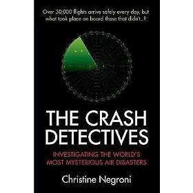 Christine Negroni: The Crash Detectives