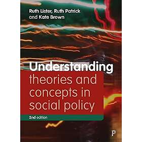 Ruth Lister, Ruth Patrick, Kate Brown: Understanding Theories and Concepts in Social Policy