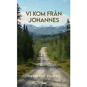 Madelene Edlund: Vi kom från Johannes