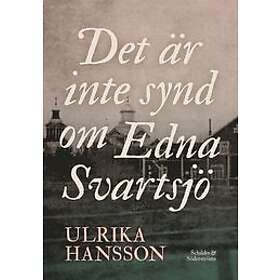 Ulrika Hansson: Det är inte synd om Edna Svartsjö