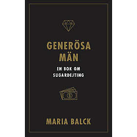Generösa män En bok om sugardejting